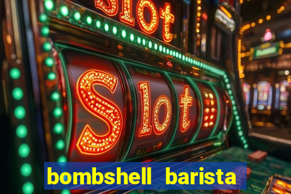 bombshell barista tail blaizer